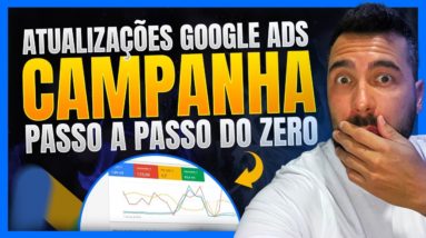 Campanha Passo a Passo do Zero no Google Ads [Atualizado 2021]