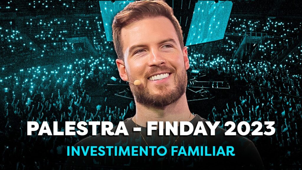 Palestra Thiago Nigro: Investimento Familiar (FINDAY 2023)